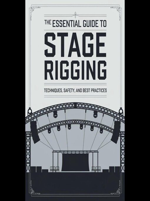Title details for The Essential Guide to Stage Rigging by Brain Welch - Available